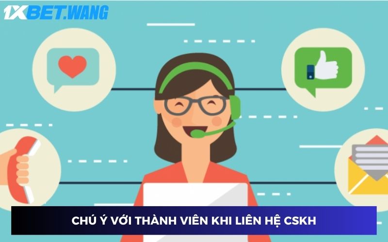 Chú ý với thành viên khi kết nối CSKH