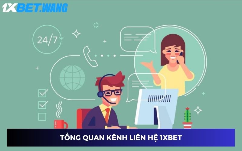 Giới thiệu kênh liên hệ 1XBET