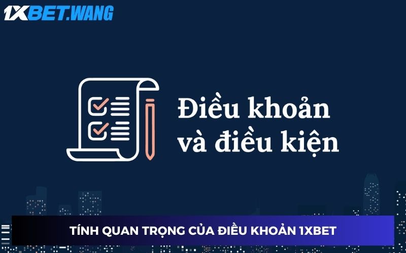 Sự quan trọng của điều khoản 1XBET